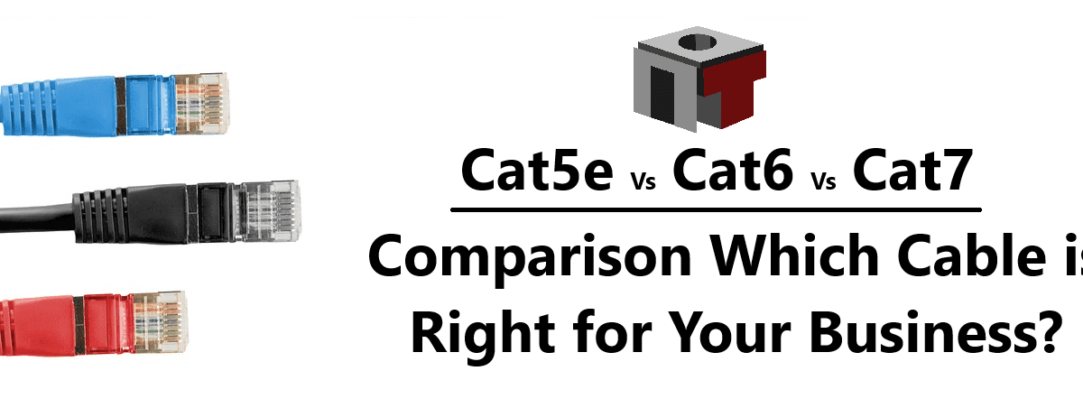 Comparison Cat5e, Cat6, and Cat7: Which Cable is Right for Your Business?